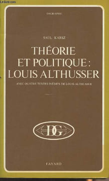 "Théorie et politique : Louis Althusser - ""Digraphe""". Karsz Saül