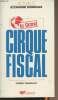 "Le grand cirque fiscal - ""Actualité, économie mondiale""". Gandillot Thierry
