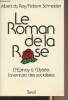 Le roman de la rose, d'Epinay à l'Elysée, l'aventure des socialistes. Du Roy Albert/Schneider Robert