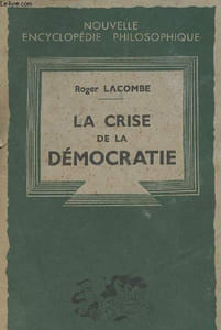 "La crise de la démocratie - ""Nouvelle encyclopédie philosophique"" n°42"