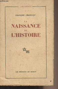 "La naissance de l'histoire, la formation de la pensée historienne en Grèce - ""Arguments"" n°7". Chatelet François