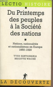 "Du printemps des peuples à la Société des nations - Nations, nationalités et nationalismes en Europe 1850-1920 - ""Lectio-histoire"""