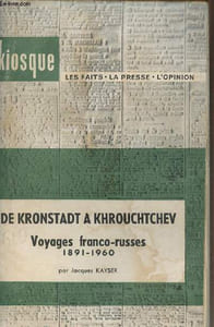 "De Kronstadt à Khrouchtchev, voyages franco-russes 1891-1960 - ""Kiosque"" n°19"