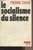"Le socialisme du silence, de l'histoire de l'URSS comme secret d'état (1921-19..) - ""Combats""". Daix Pierre