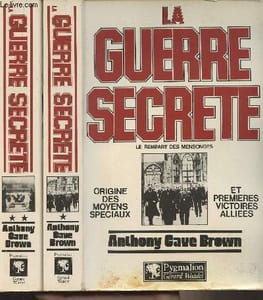 La guerre secrète, Le rempart des mensonges - En 2 tomes - 1/ Origines des moyens spéciaux et premières victoires alliées - 2/ Le jour J et la fin du IIIe Reich