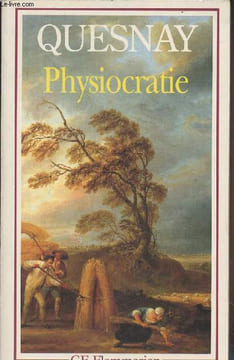 "Physiocratie - Droit naturel, tableau économique et autres textes - ""GF"" n°655". Quesnay François
