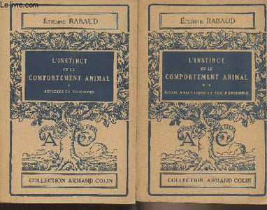 "L'instinct et le comportement animal - En 2 tomes - 1/ Réflexes et tropismes - 2/ Etude analytique et vue d'ensemble - ""Collection Armand Colin"" n°253 et 254"