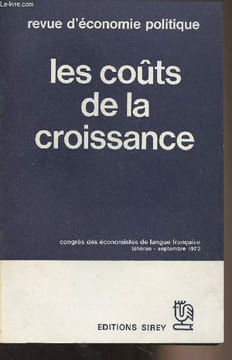 Revue d'économie politique n°1 1973 - Les coûts de la croissance - Congrès des économistes de langues française, Téhéran, sept. 1972 - Coûts directs ...