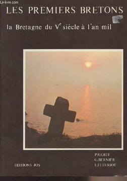 Les premiers bretons, la Bretagne du Ve siècle à l'an mil. Giot P.R./Bernier G./Fleuriot L.