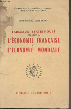 "Tableaux statistiques relatifs à l'économie française et l'économie mondiale - ""Cahiers de la Fondation Nationale des sciences politiques"" n°87". ...