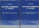 "Initiation économique et sociale - En 2 tomes - 1. La production et ses problèmes - 2. Aspects techniques, économiques et sociaux du Monde ...