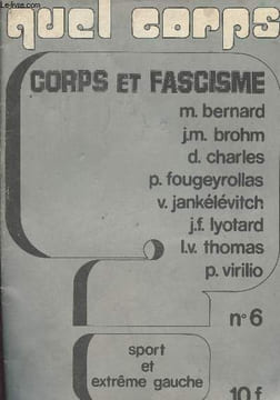 Quel corps ? n°6 - Automne 1976 - Editorial - Dossier : Corps et fascisme (1re partie) - Questionnaire - Michel Bernard - Jean-Marie Brohm - Daniel ...