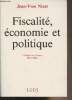 Fiscalité, économie et politique - L'impôt en France 1945-1990. Nizet Jean-Yves
