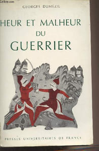 "Heur et malheur du guerrier - Aspects mythiques de la fonction guerrière chez les Indo-Européens - Collection ""hier"""