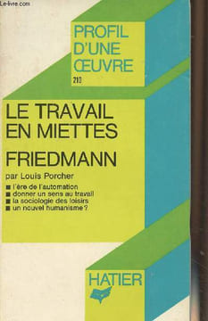 "Le travail en miettes - Friedmann - ""Profil d'une oeuvre"" N°210". Porcher Louis
