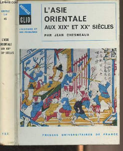 "L'Asie orientale aux XIXe et XXe siècle - ""Nouvelle clio, l'histoire et ses problèmes"" n°45"