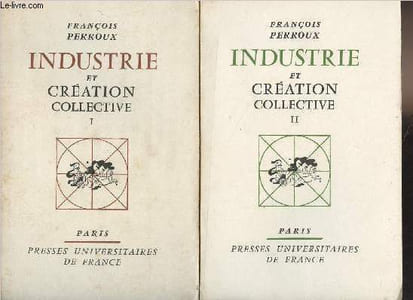 Industrie et création collective - En 2 tomes, I/ Saint-simonisme du XXe siècle et création collective - 2/ Image de l'homme nouveau et techniques collectives