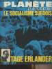 Planète Action - n°16 - Mai 1970 - Le socialisme suédois, Tage Erlander - 30 juillet 1965, Congrès du Broderskapsrörelsen - Pourquoi Erlander ? - ...