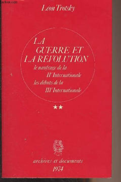 "La guerre et la révolution, le naufrage de la IIe Internationale, les débuts de la IIIe Internationale - Tome II - ""Archives et documents""". ...