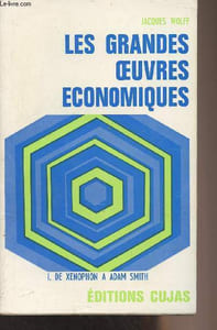 "Les grandes oeuvres économiques - I. De Xenophon à Adam Smith - Collection ""Initiation"""