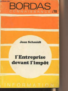 "L'entreprise devant l'impôt - ""Bordas connaissance"" n°70 - Série Information"