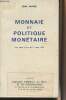 "Monnaie et politique monétaire (avec mise à jour au 1er mars 1976) - ""Y voir clair""". Sadrin Jean