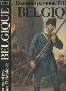 Pourquoi pas toute l'Histoire de Belgique