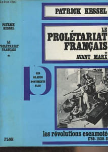 "Le prolétariat français - Tome 1 : Avant Marx 1789-1830-1848 Les révolutions escamotées - ""Les grands documents Plon"""