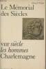 "VIIIe siècle les hommes : Charlemagne - ""Le Mémorial des siècles""". Tessier Georges
