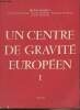 Un centre de gravité européen - Tome 1. Rieben Henri