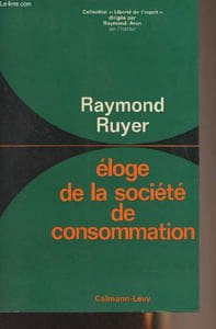 "Eloge de la société de consommation - ""Liberté de l'Esprit"""