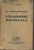 La réorganisation de l'économie mondiale - Les tentatives infructueuses de la S.D.N. et les efforts actuels de l'O.N.U.. Damalas B.V.