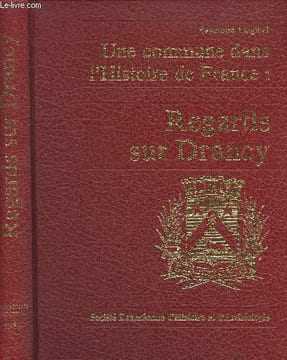 Une commune dans l'Histoire de France : regards sur Drancy. Liegibel Raymond