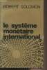 "Le système monétaire international - ""Tendances actuelles"" n°75". Solomon Robert