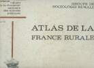 Atlas de la France rurale - Cahiers de la fondation nationale des sciences politiques - Atlas (a). Groupe de sociologie rurale