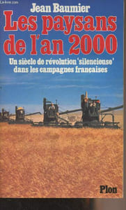 "Les paysans de l'an 2000 - Un siècle de révolution ""silencieuse"" dans les campagnes françaises"