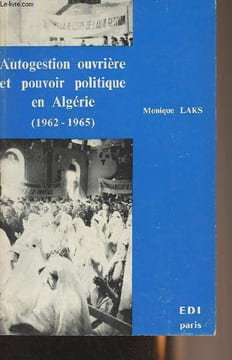 Autogestion ouvrière et pouvoir politique en Algérie (1962-1965). Laks Monique