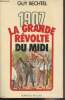 1907 la grande révolte du Midi. Bechtel Guy