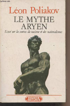 "Le mythe aryen - Essai sur les sources du racisme et des nationalismes - ""Historiques"" n°34". Poliakov Léon