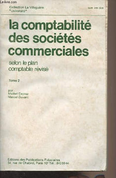 "La comptabilité des sociétés commerciales selon le plan comptable révisé - Tome 2 - Collection La Villeguérin ""Université""". Deprez Michel/Duvant ...