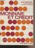 Monnaie et crédit - Le système monétaire et bancaire français, suivi d'un aperçu sur les systèmes monétaires et bancaires en Grande-Bretagne et aux ...