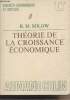 "Théorie de la croissance économique - Collection U ""Sciences économiques et gestion""". Solow R.M.