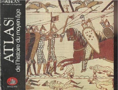 "Atlas de l'histoire du Moyen Age - ""Bouquins"""
