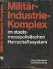 Militär-Industrie-Komplex im staatsmonopolistischen Herrschaftssystem. Dr. Engelhardt Klaus/Dr. Heise Karl-Heinz