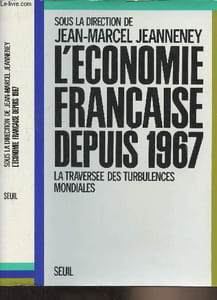 L'économie française depuis 1967 - La traversée des turbulences mondiales