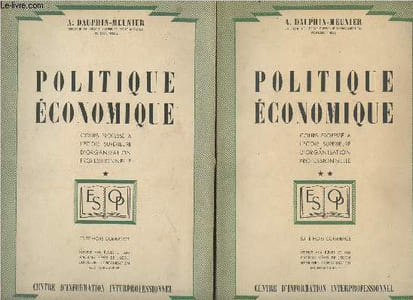 Politique économique - En 2 tomes - Cours professé à l'école supérieure d'organisation professionnelle