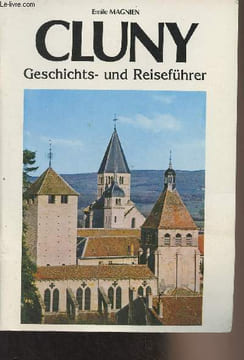 Cluny - Geschichts-und Reiseführer. Magnien Emile