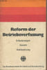 Reform der Betriebsverfassung - Erl&auml;uterungen Gesetz Wahlordnung. Collectif