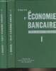 Traité d'économie bancaire - En 2 tomes - 1/ Les institutions de banque - 2/ Les opérations de banque. Branger Jacques