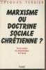 Marxisme ou doctrine sociale chrétienne ? Trente années de confrontations en France. Tessier Jacques